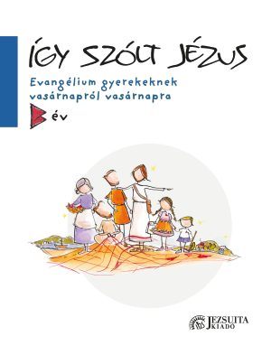 Így szólt Jézus, B év